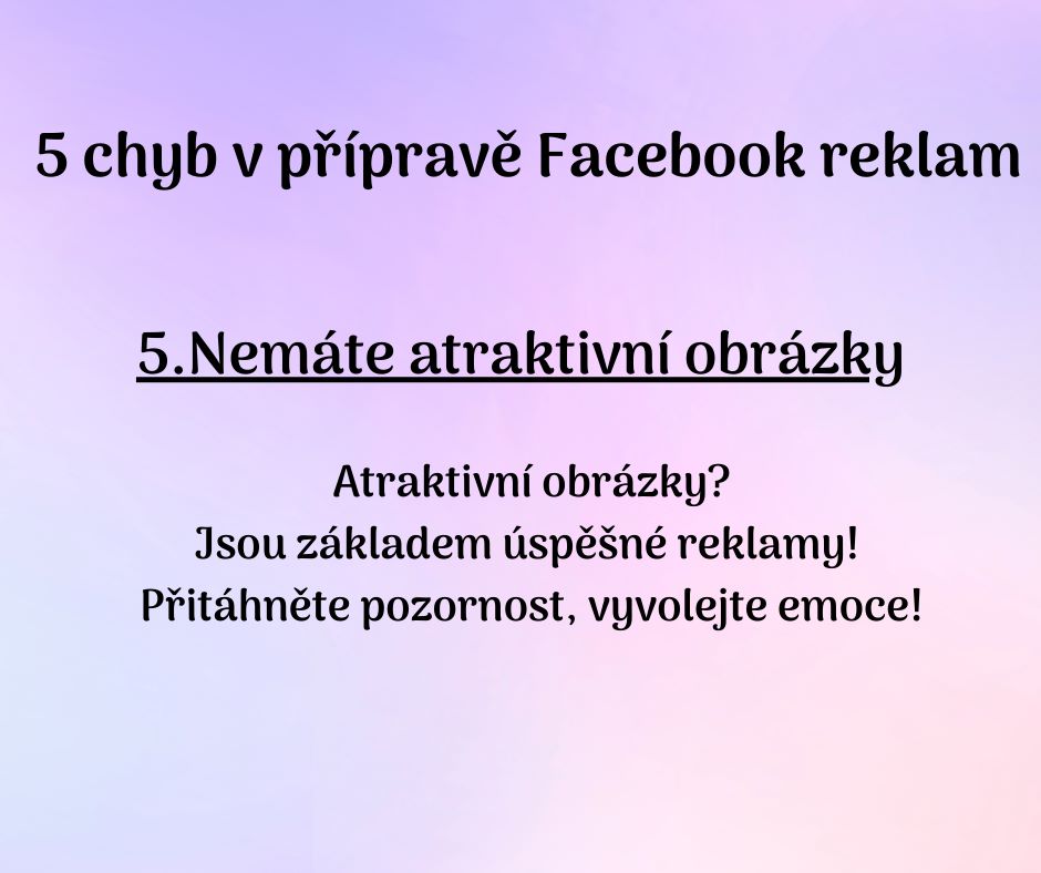 5. chyba FB reklamy - nemáte atraktivní obrázky